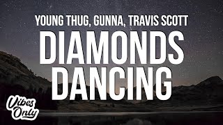 Young Thug &amp; Gunna - Diamonds Dancing (Lyrics) ft. Travis Scott