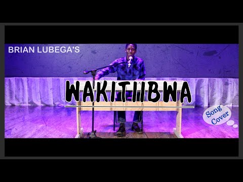 Wakitiibwa // Brian Lubega - Cover with lyrics and English translation