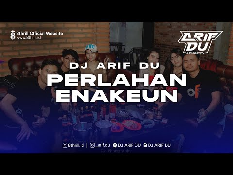 DJ ARIF DU - PERLAHAN ENAKEUN