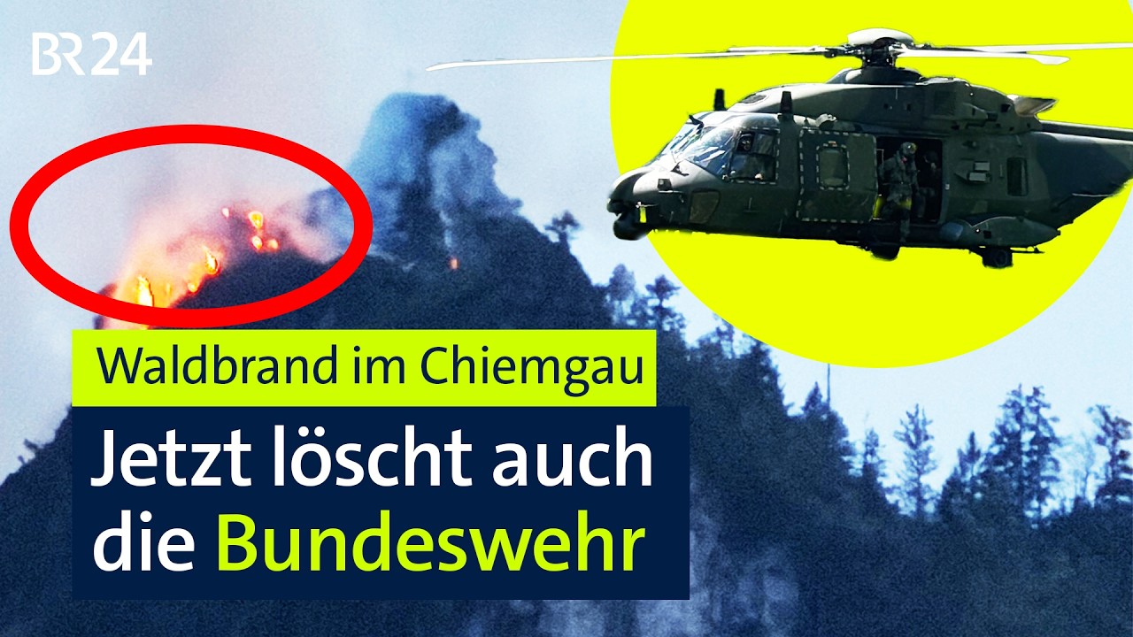 Waldbrände in Bayern: Jetzt löscht die Bundeswehr | BR24