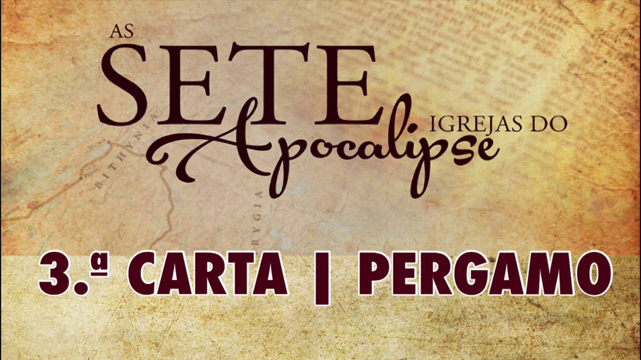 3ª CARTA - PERGAMO (DESVIADA) | SETE IGREJAS DO APOCALIPSE.