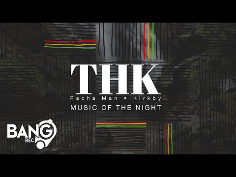THK, PACHA MAN, KIRKBY - Music Of The Night