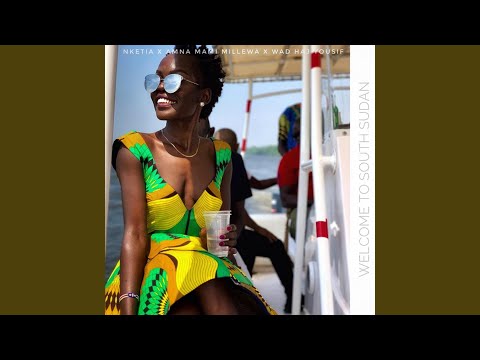 Welcome to South Sudan (feat. Amna Mami Millewa & Wad Haj Yousif)