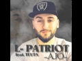 Ajo L-Patriot (Ft. Teuta)