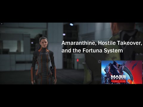 Amaranthine, Hostile Takeover, and the Fortuna System - Mass Effect 1: Legendary Edition