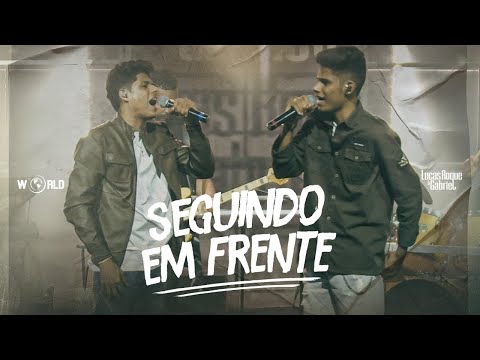 Seguindo Em Frente - Lucas Roque e Gabriel