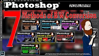Photoshop: 7 Methods of Color to Black and White Conversion (the good, the bad and the ugly)