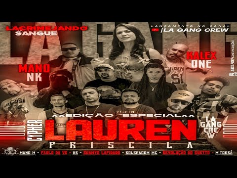 CYPHER LAGANGCREW "LACRIMEJANDO SANGUE" EDIÇÃO ESPECIAL "LAUREN PRISCILA" (PROD.DECK B)