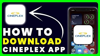 How to Download Cineplex App | How to Install & Get Cineplex App