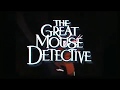 CMGUS VHS DVD PREVIEW DISNEY THE GREAT MOUSE DETECTIVE 1986 SHERLOCK VINCENT PRICE RATHBONE 1986