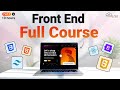 Front End Web Development Full Course For Beginners HTML CSS JavaScript In 10 Hours Part 01