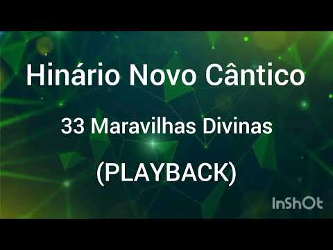 Hinário Novo Cântico: 33 - Maravilhas Divinas (PLAYBACK)