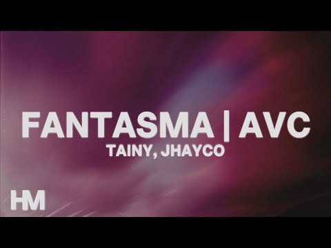 FANTASMA | AVC - Tainy, JhayCo (Letra/Lyrics)