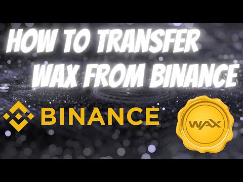 UNCOVER THE SECRETS OF CRYPTO: TRANSFERRING WAX WITH A BINANCE CLOUD WALLET TUTORIAL
