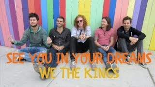 See You In My Dreams: We The Kings Lyrics Video