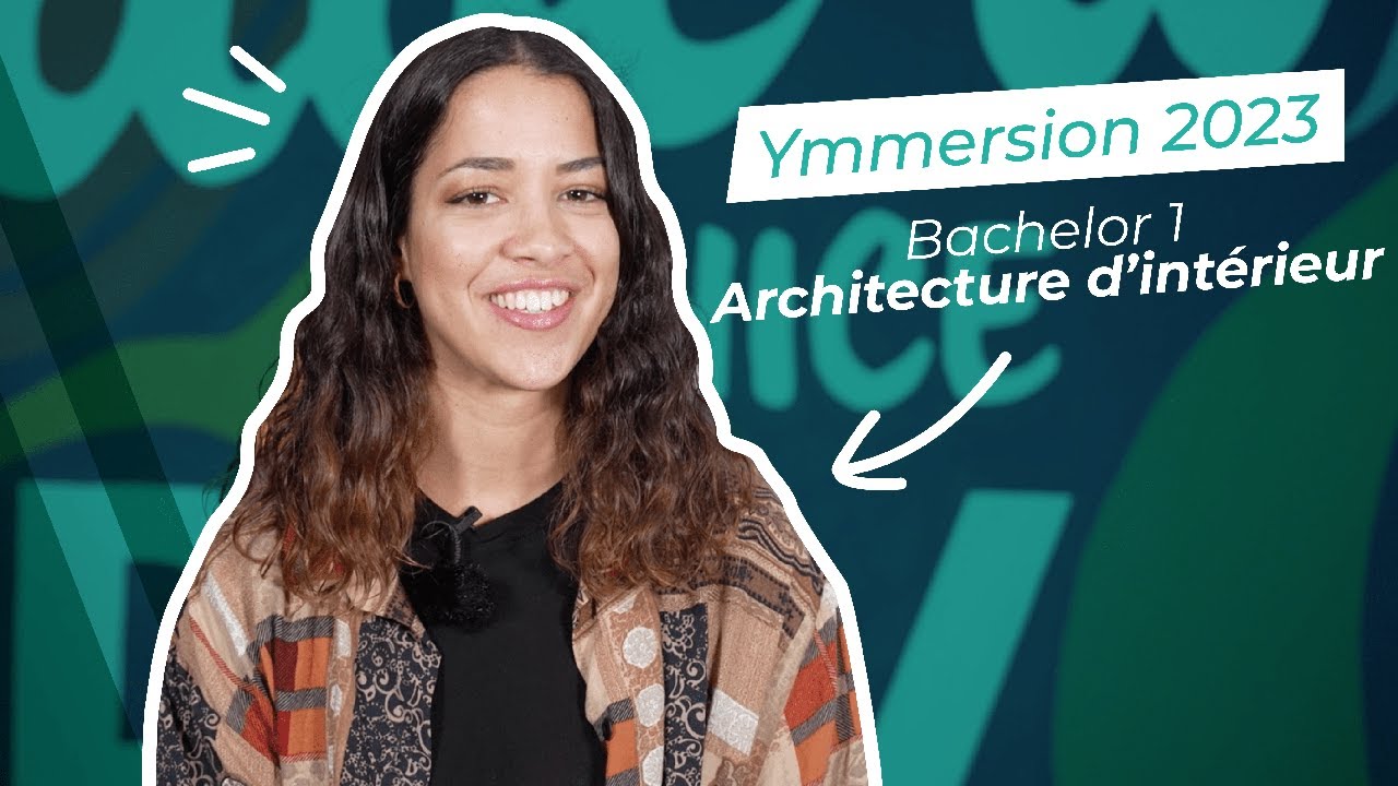 Témoignage Ymmersion Bachelor 1 architecture d'intérieur