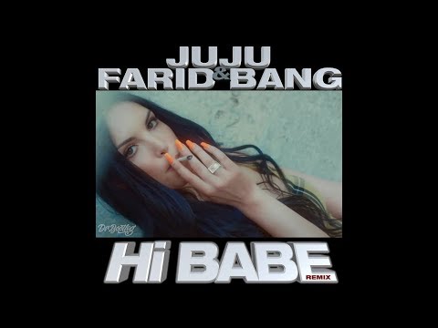 Juju & Farid Bang - Hi Babe (So wie du bist)  (Dr. Bootleg Remix)