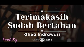 Download lagu Terima Kasih Sudah Bertahan – Ghea Indrawari (KARAOKE AKUSTIK - FEMALE KEY) mp3