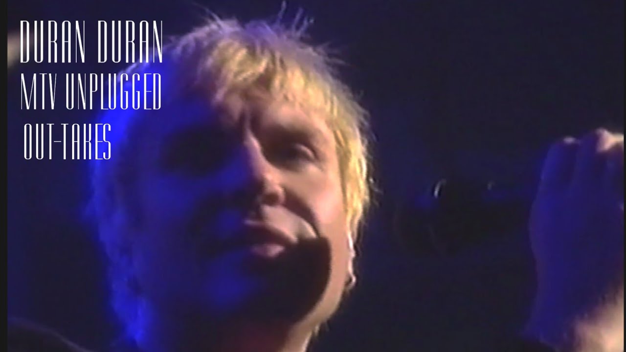 Miniature de la vidéo DURAN DURAN 'MTV Unplugged - Out-Takes' du film Duran Duran: MTV Unplugged