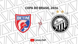 Betim Futebol X Operário Ferroviário - Copa do Brasil 2026