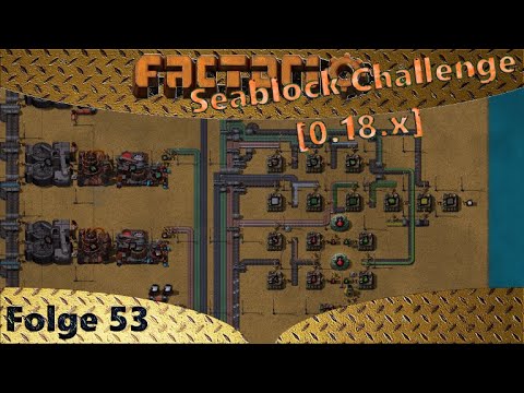 Factorio [18.x] - Seablock - Bisschen Chaotisch aber funktioniert - Let's Play 53 - Deutsch - German