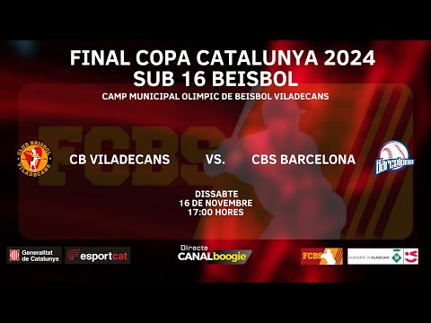 FINAL COPA CAT 2024 - SUB 16 BEISBOL - CB VILADECANS Vs. CBS BARCELONA  - 17:00 HORES