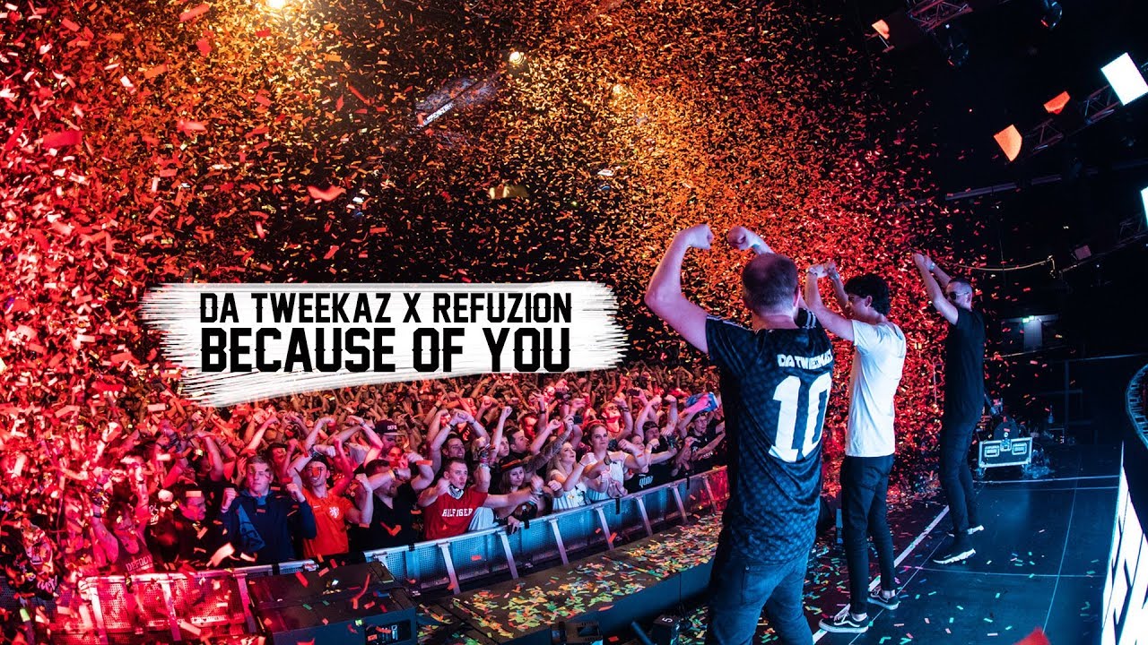 Da Tweekaz & Refuzion — Because Of You