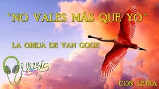 La Oreja de Van Gogh - "NO VALES MÁS QUE YO" 💖 2016 |con letra | NUEVO!