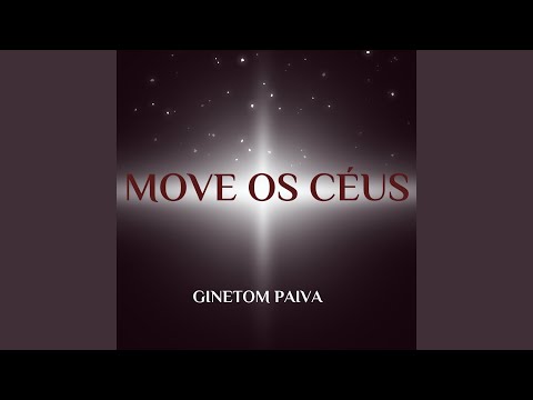 Move Os Céus - Ginetom Paiva