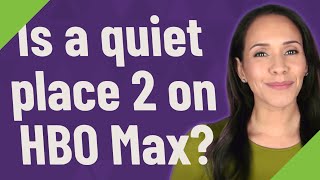 Is a quiet place 2 on HBO Max?