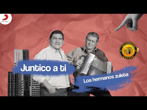Juntico A Ti, Los Hermanos Zuleta - Letra Oficial