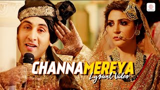 Download lagu Arijit Singh - Channa Mereya | Lyrical Video | ADHM | Ranbir Kapoor | Anushka Sharma | Pritam mp3