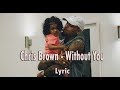 Chris Brown - Without You [LYRIC]