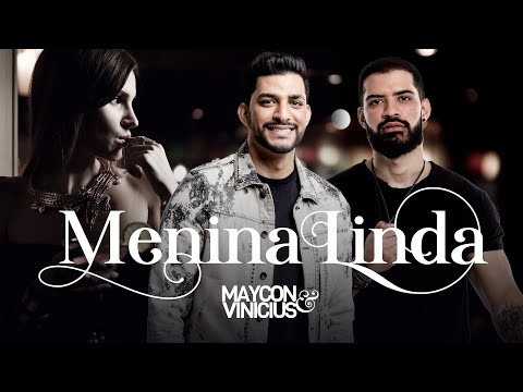 Maycon e Vinicius - Menina Linda (Clipe Oficial)