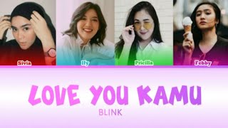 Download lagu BLINK - Love You Kamu (Color Coded Lyrics) mp3 Download lagu BLINK - Love You Kamu (Color Coded Lyrics) mp3