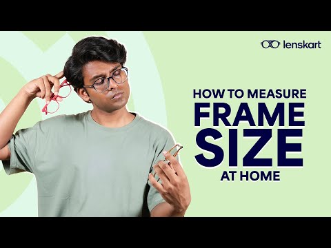 How To Measure Frame Size At Home | Lenskart