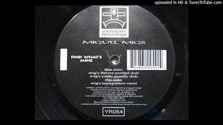 Miguel Migs - Find What's Mine (Mig's Deluxe Pusher Dub)