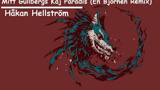 Håkan Hellström - Mitt Gullbergs Kaj Paradis (En Björnen Remix)