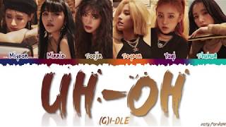 (G)I-DLE (여자아이들) - &#39;UH-OH&#39; Lyrics [Color Coded_Han_Rom_Eng]