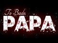 To Bade Papa 😡 | Aukat Status | Dialogue Shayari | Aukat Status 2021 | Attitude Status #aukatstatus