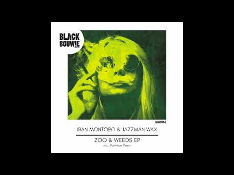 Iban Montoro & Jazzman Wax - Weeds (Original Mix)