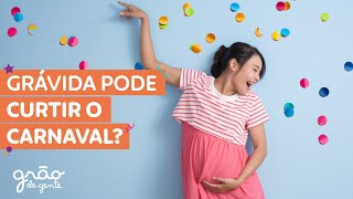 GRÁVIDA PODE PULAR CARNAVAL? 🥳🎉