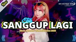 Download lagu FUNKOT - TAK SANGGUP LAGI || DINDA PERMATA || NEW REMIX FUNKOT STYLE VERSION 2025 mp3