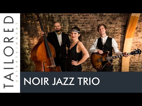 Noir Jazz Trio - London Jazz Trio For Hire