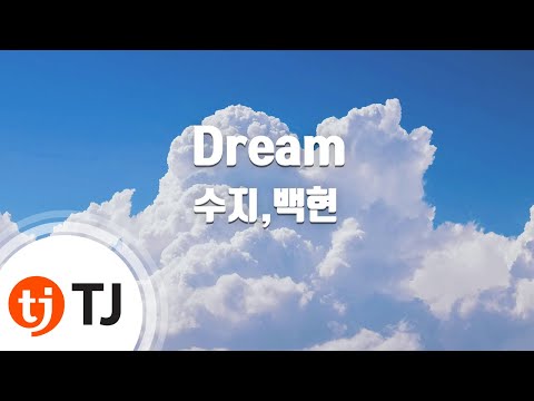 [TJ노래방] Dream - 수지(미스에이),백현(엑소)(Suzi,BaekHyun) / TJ Karaoke