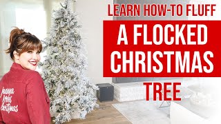 LEARN To FLUFF Flocked CHRISTMAS TREE!! Elevate your DECORATING!