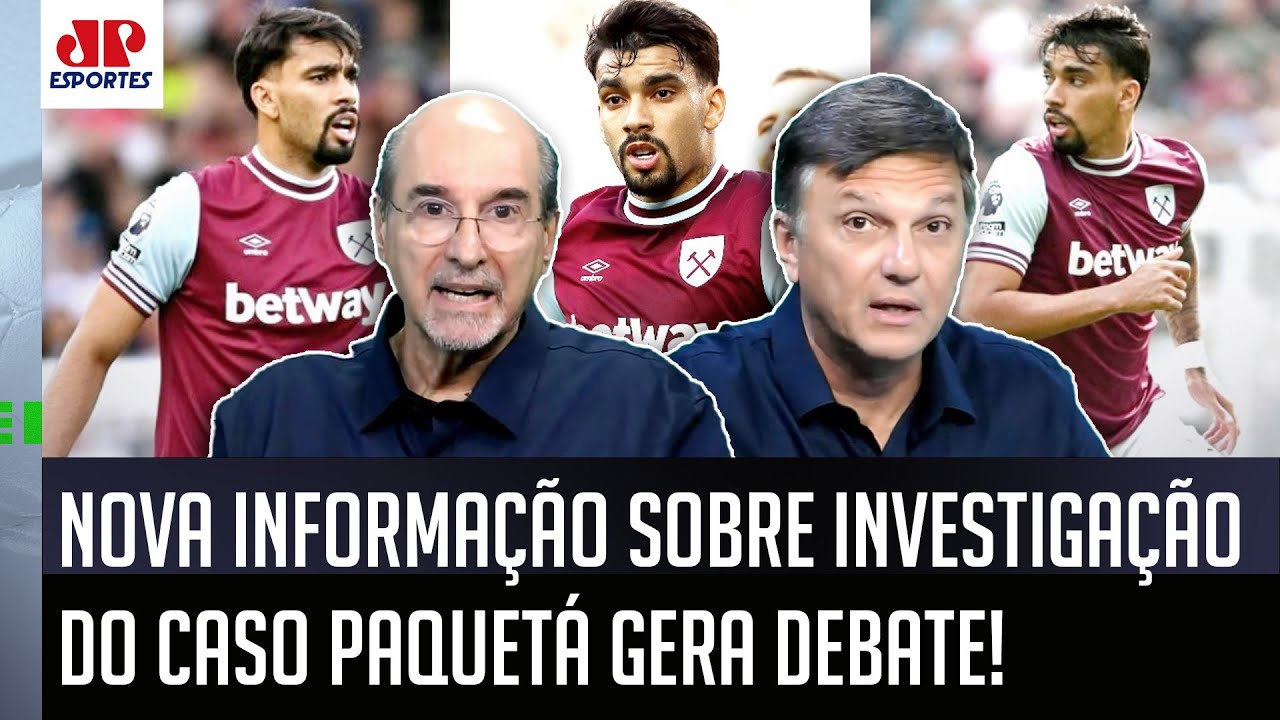 "Isso deve COMPLICAR AINDA MAIS a situação do Paquetá! A INVESTIGAÇÃO..." NOVA INFORMAÇÃO é DEBATIDA