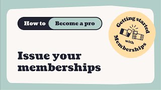 How to issue your Ticket Tailor memberships