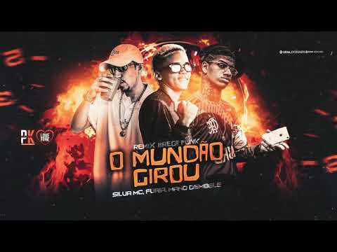 O MUNDÃO GIROU -NOSSA SILVA TU MUDOU FICOU BONITO DO NADA - Silva MC  - Furia - MANO DEMBELE