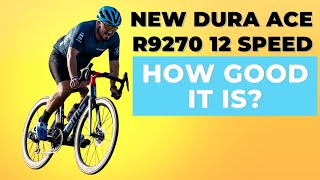 Dura Ace Di2 R 9270 12 Speed. Is it really good?